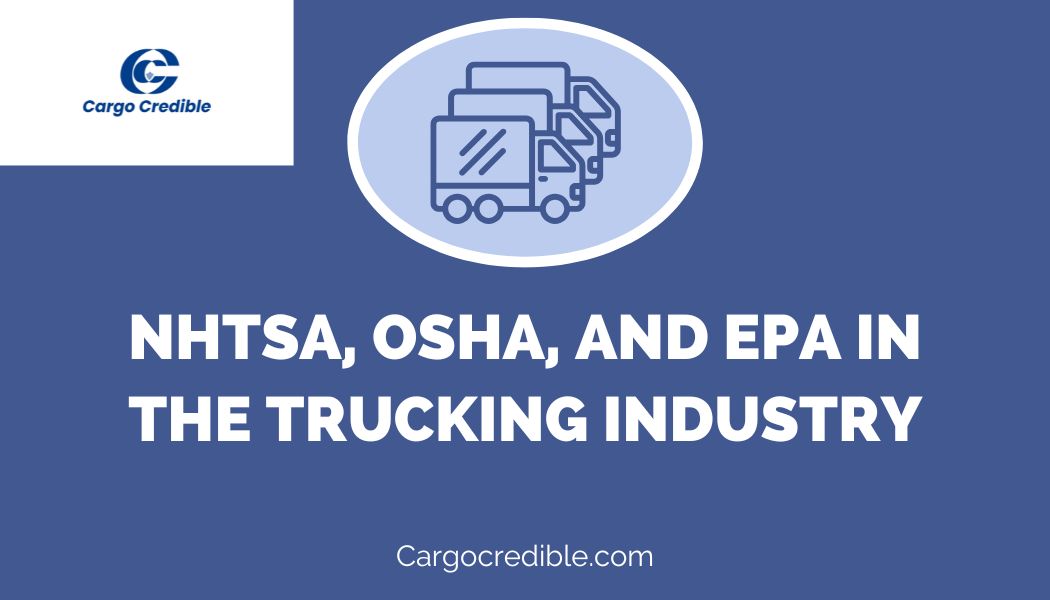 NHTSA, OSHA, and EPA in the Trucking Industry