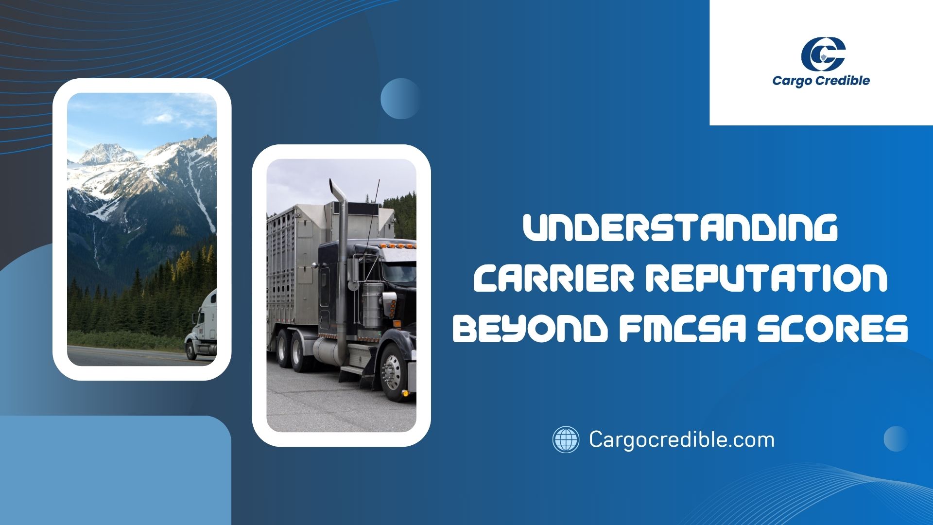 Understanding Carrier Reputation Beyond FMCSA Scores
