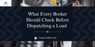 What Every Broker Should Check Before Dispatching a Load