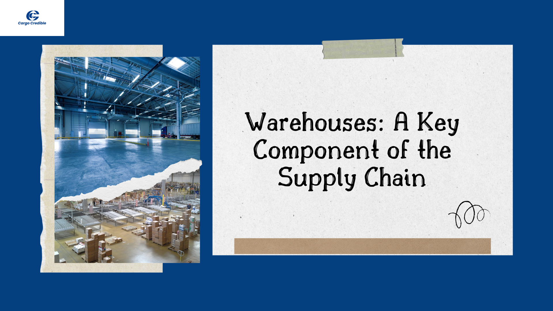 The Essential Role of Warehouses in Supply Chains – And How CargoCredible Helps You Find the Right People