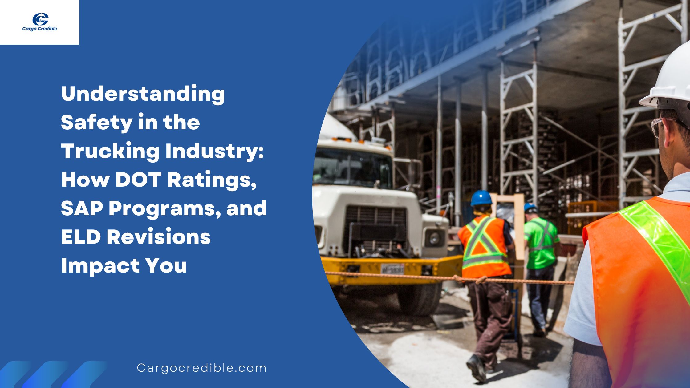 Understanding Safety in the Trucking Industry: How DOT Ratings, SAP Programs, and ELD Revisions Impact You