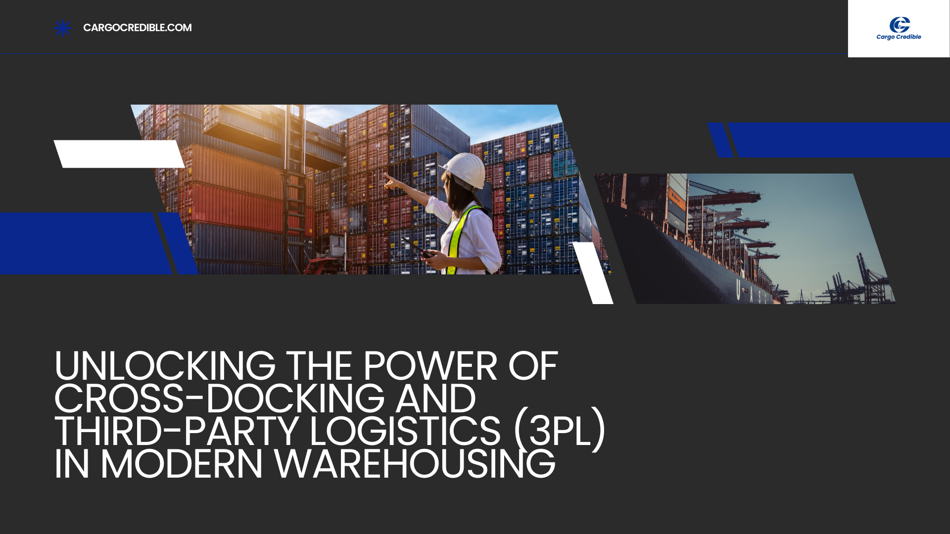 Unlocking the Power of Cross-Docking and Third-Party Logistics (3PL) in Modern Warehousing